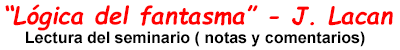 Grupo de estudio sobre el seminario XIV "La lógica del fantasma", de Jacques Lacan