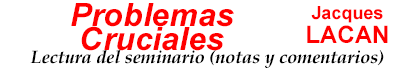 Lacan - Seminario XII Problemas cruciales